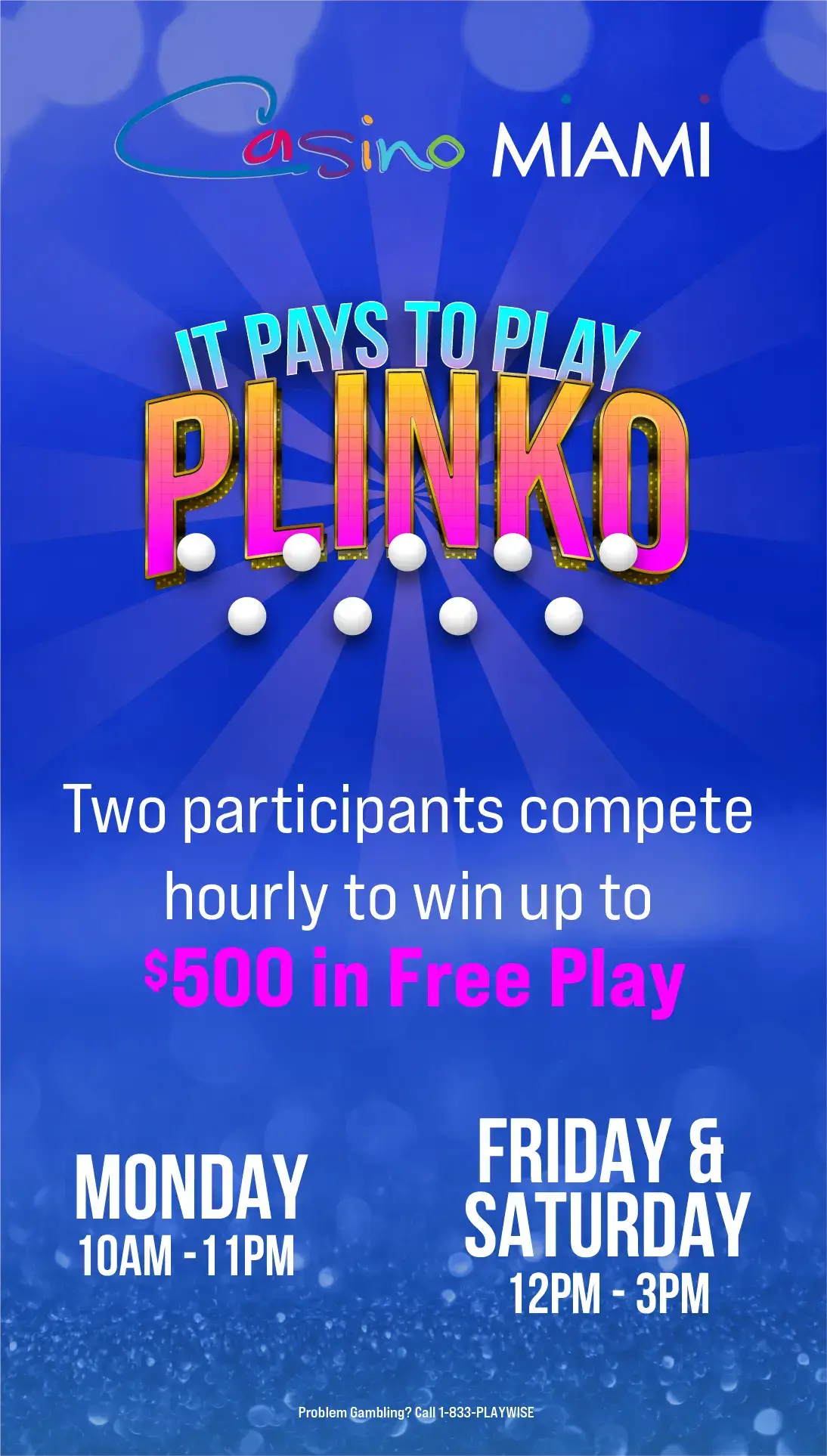 Promotional poster for Casino Miami’s Plinko game. Text reads: “It Pays to Play Plinko. Two participants compete hourly to win up to $500 in Free Play.” Event hours: Monday 10AM–11PM; Friday & Saturday 12PM–3PM.